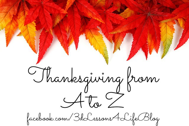 Thanksgiving from A to Z with Lyli Dunbar at 3-D Lessons for Life
