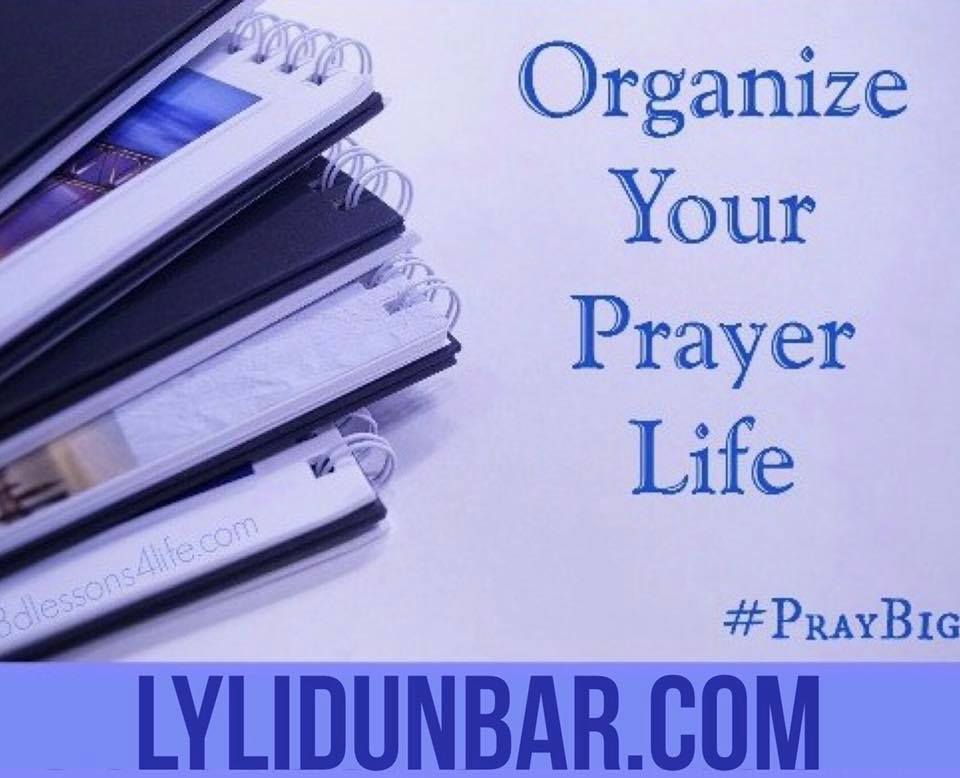 Organize Your Prayer Life | lylidunbar.com