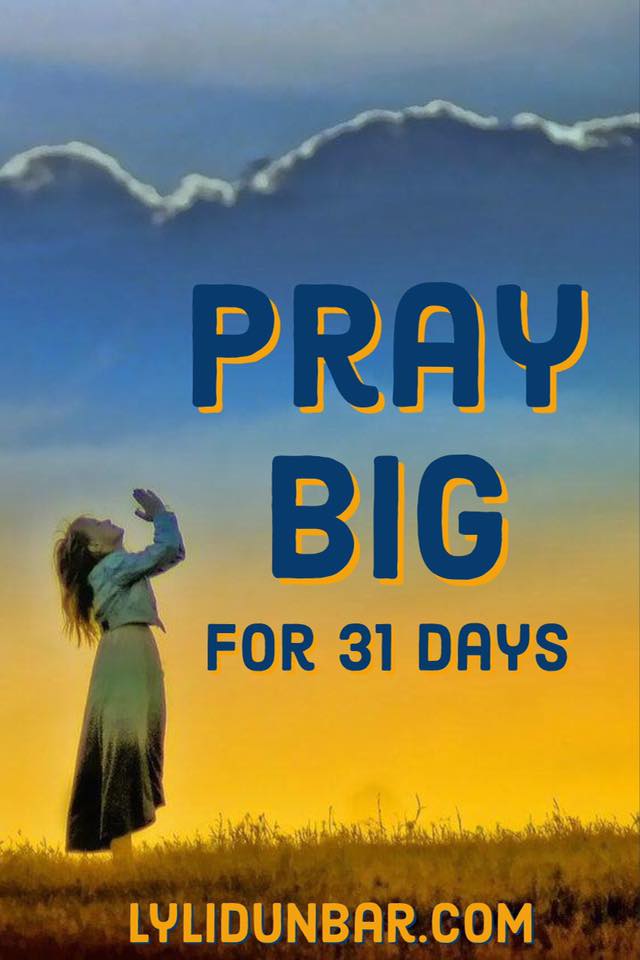 Pray Big for 31 Days Challenge | lylidunbar.com 