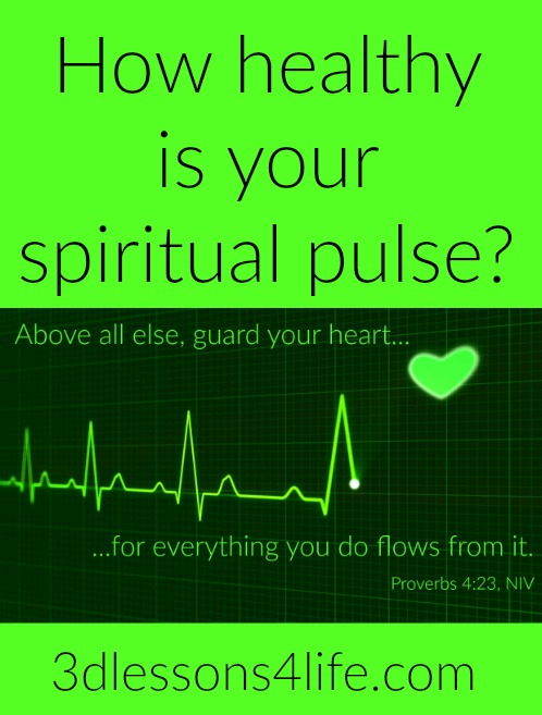 Monitor Your Spiritual Pulse | 3dlessons4life.com