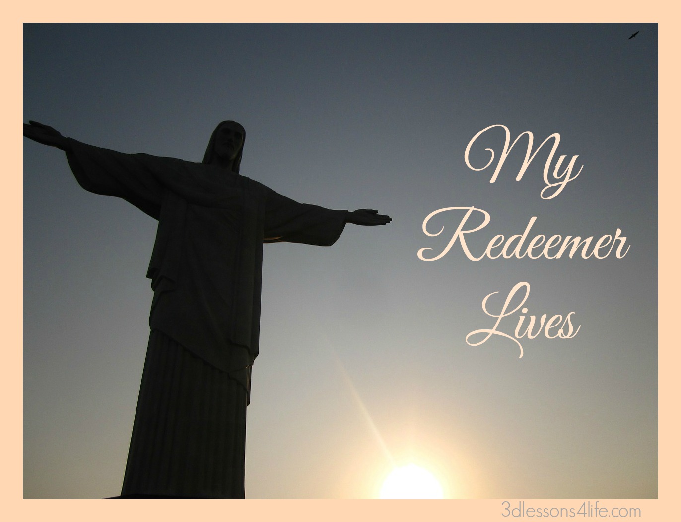 My Redeemer Lives | 3dlessons4life.com