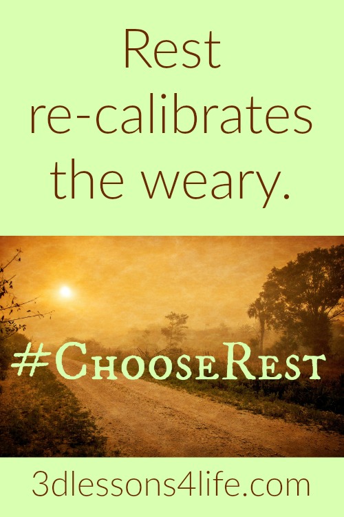 Rest Re-calibrates the Weary | 3dlessons4life.com