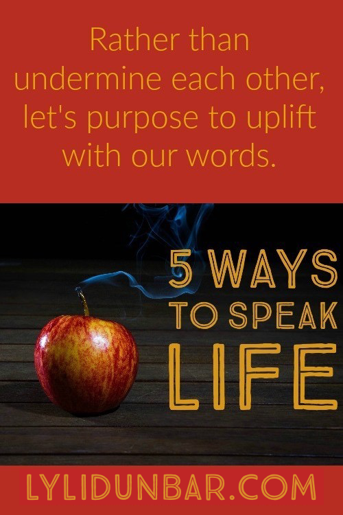 5 Powerful Ways to Speak Life Today