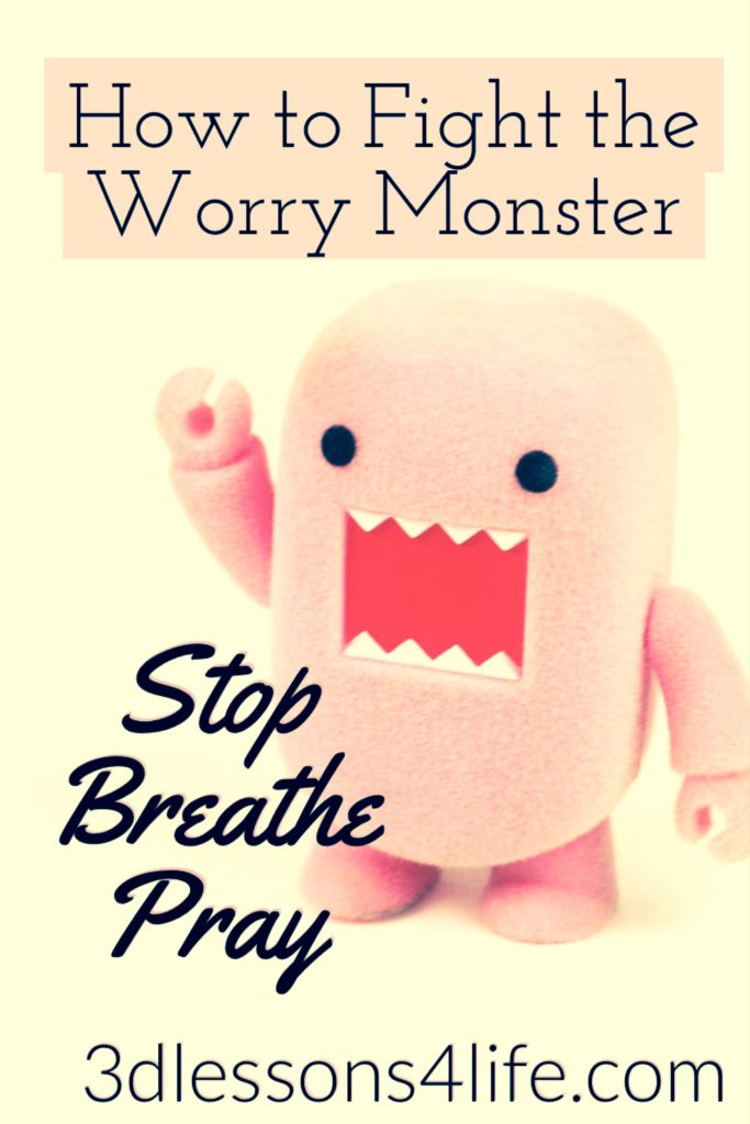 How to Fight the Worry Monster | 3dlessons4life.com