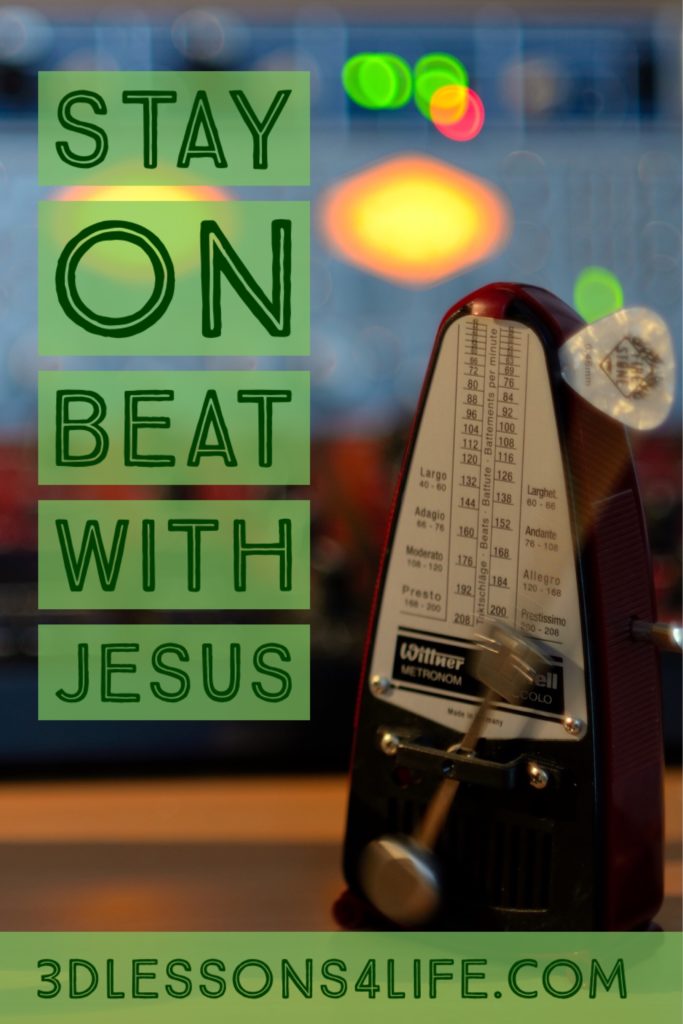 Stay on Beat with Jesus | 3dlessons4llife.com