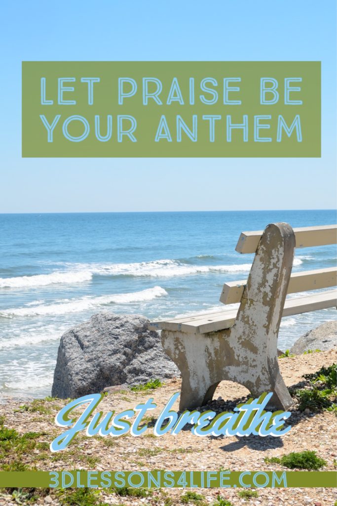 Anthem of Praise | Just Breathe for 31 Days - Day 8 | 3dlessons4life.com