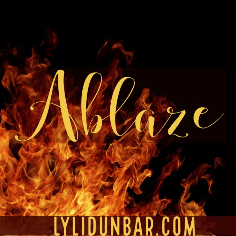 Ablaze | LyliDunbar.com