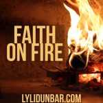 Faith on Fire | lylidunbar.com