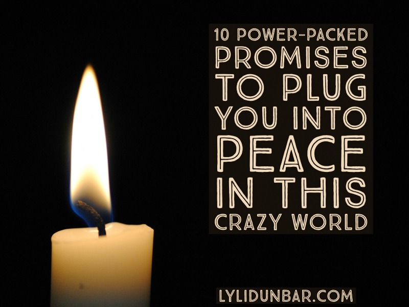 10 Power-Packed Promises to Plug You into God's Peace | lylidunbar.com