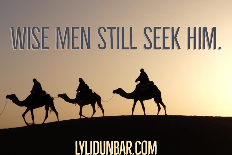 4 Ways Wise Men Still Seek Him | lylidunbar.com