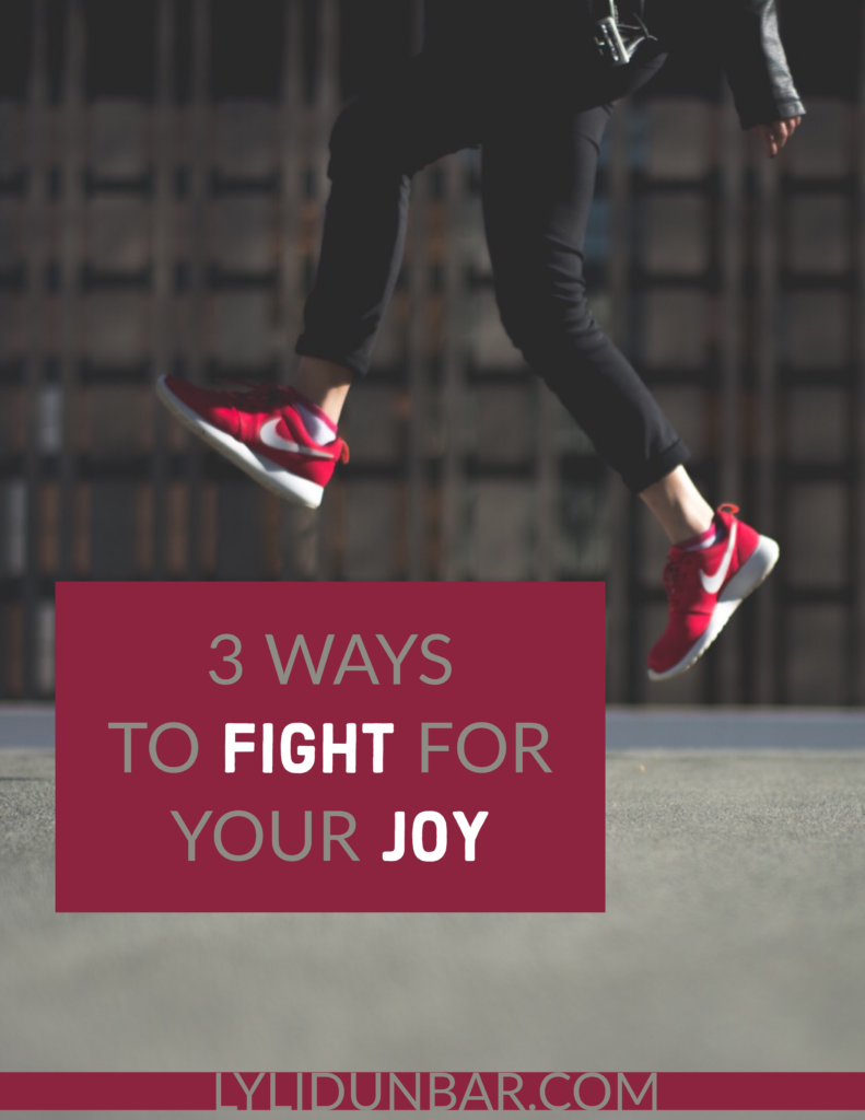 3 Ways to Fight for Your Joy with Printable