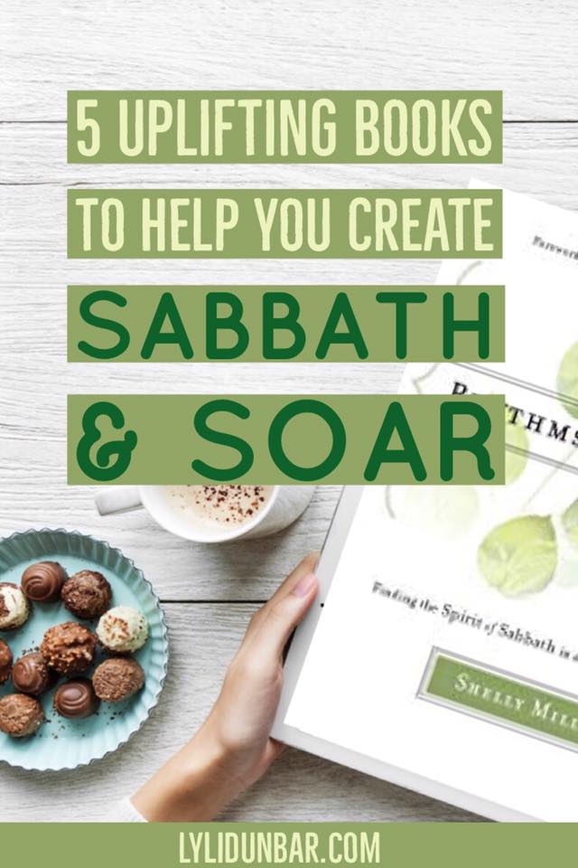 5 Uplifting Books to Help You Create Sabbath and Soar with Printable 