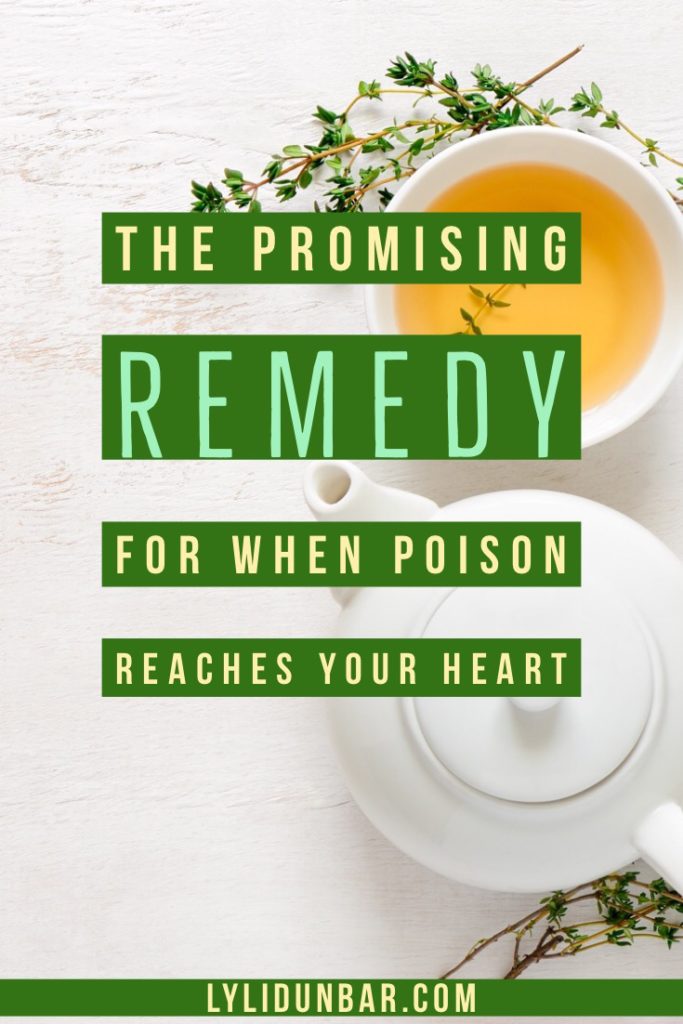 The Promising Remedy for When Poison Reaches Your Heart with Free Printable