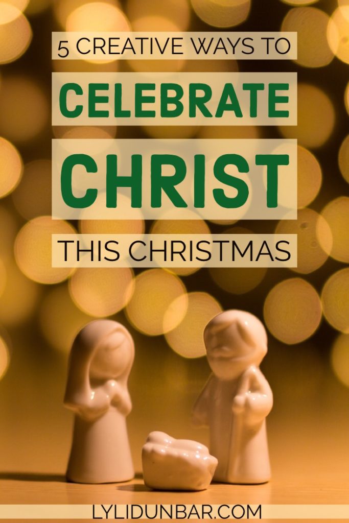 5 Creative Ways to Celebrate Christ this Christmas with Free Printable
