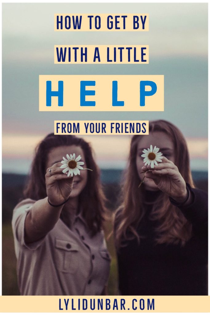 How to Get By With a Little Help from Your Friends with Free Printable