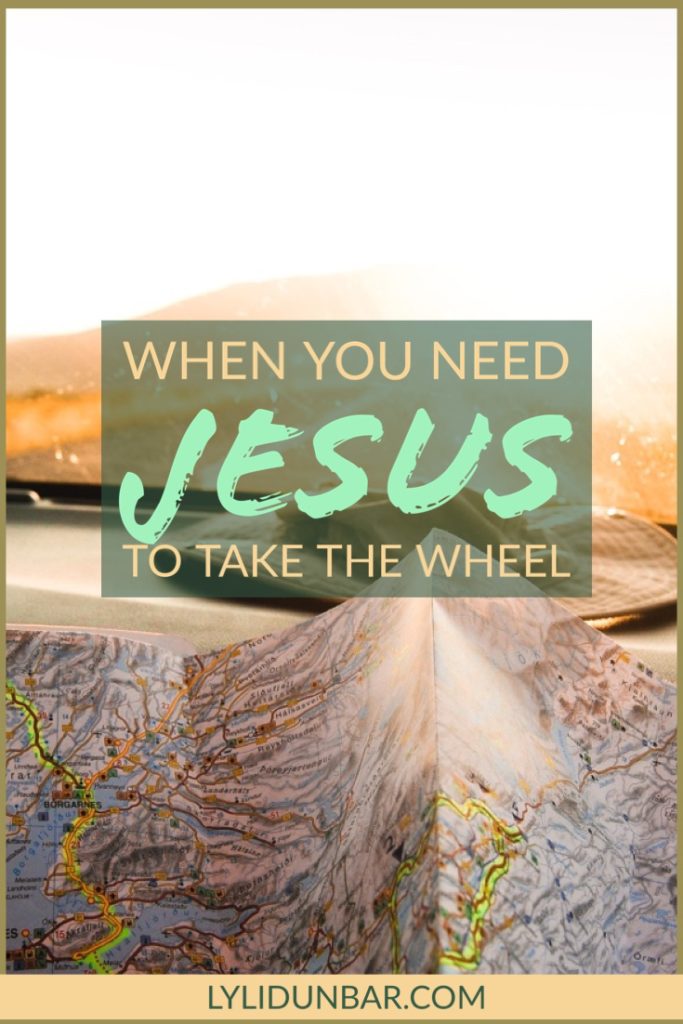 When You Need Jesus to Take the Wheel with Free Printable