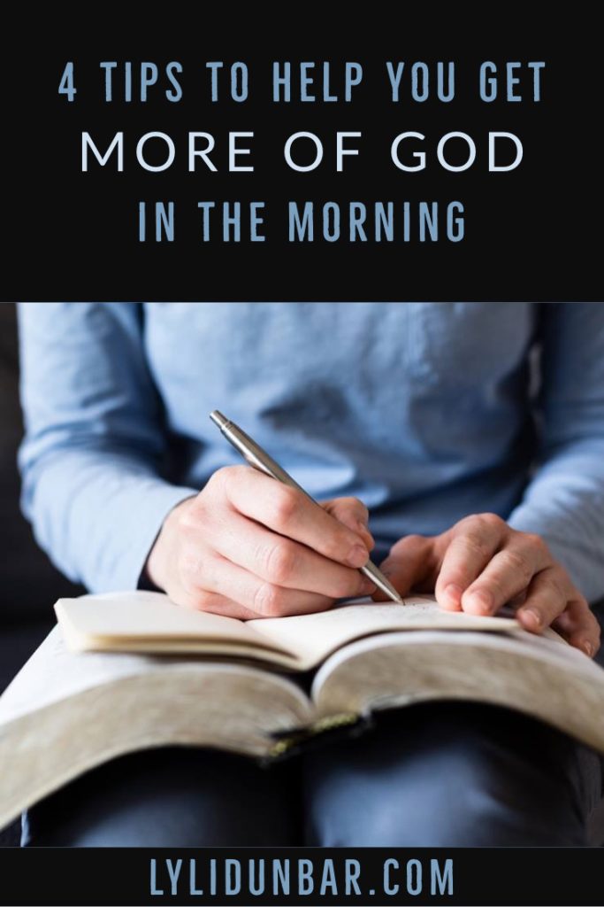 4 Tips to Help You Get More of God in the Morning