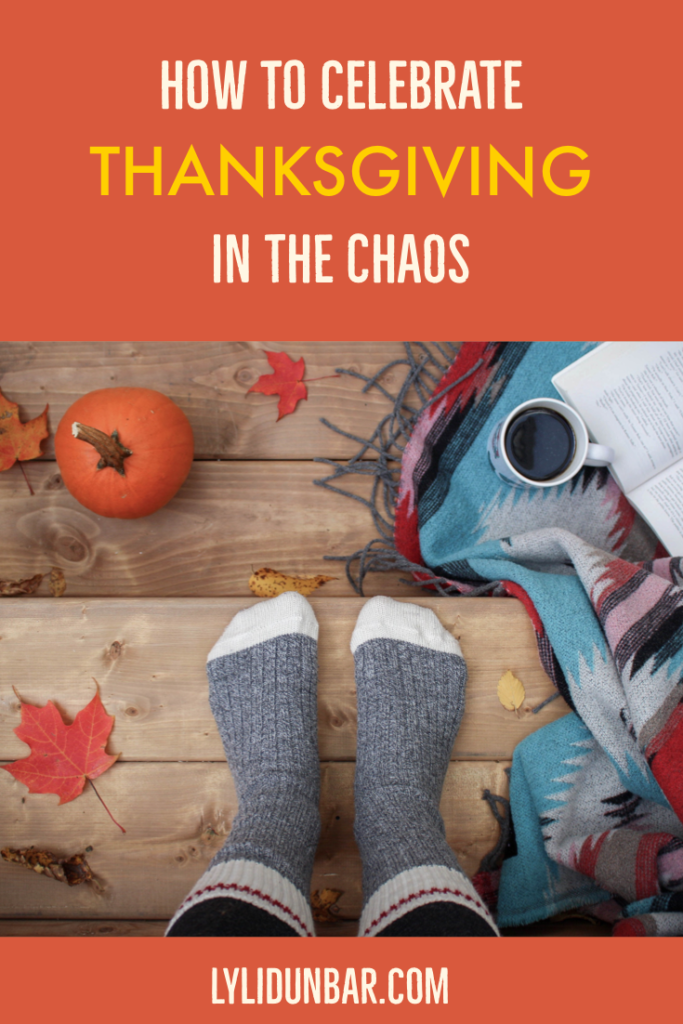 How to Celebrate Thanksgiving in the Chaos with Free Printable