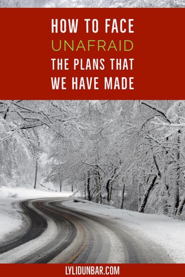 How to Face Unafraid the Plans that We've Made with Free Printable