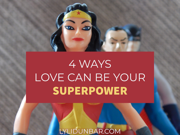 4 Ways Love Can Be Your Superpower