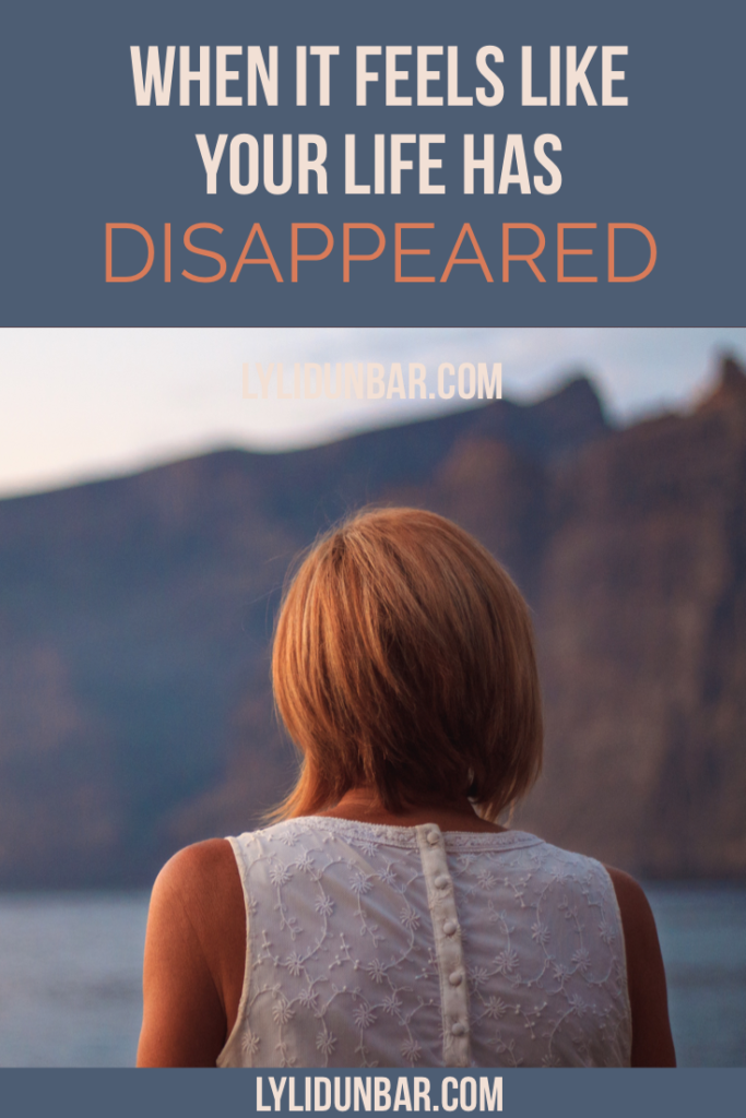 When It Feels Like Your LIfe Has Disappeared with Free Printable