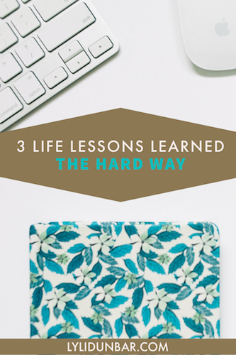 The Best Lessons We Learn The Hard Way