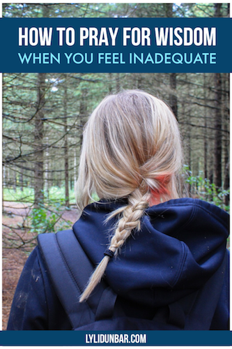 How to Pray for Wisdom When You Feel Inadequate with Free Printable