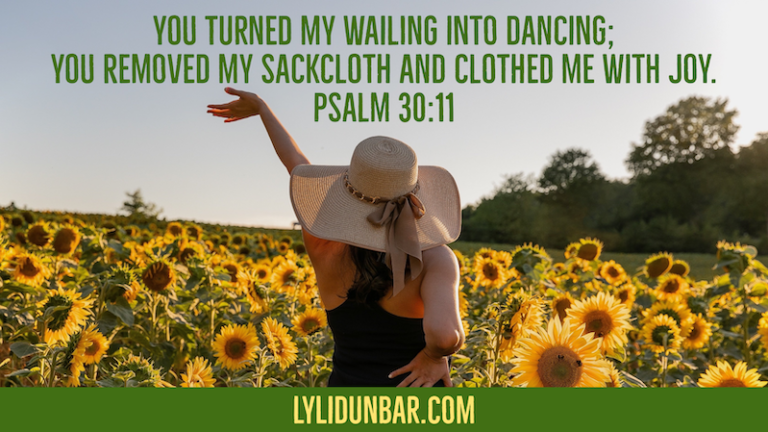 When God Turns Your Mourning Into Dancing and Clothes You with Joy